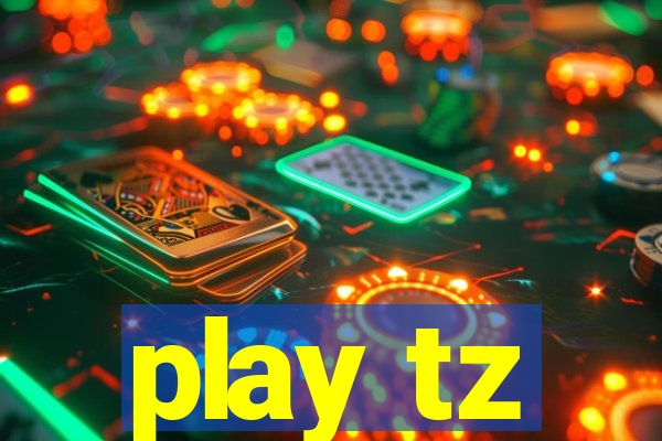 play tz